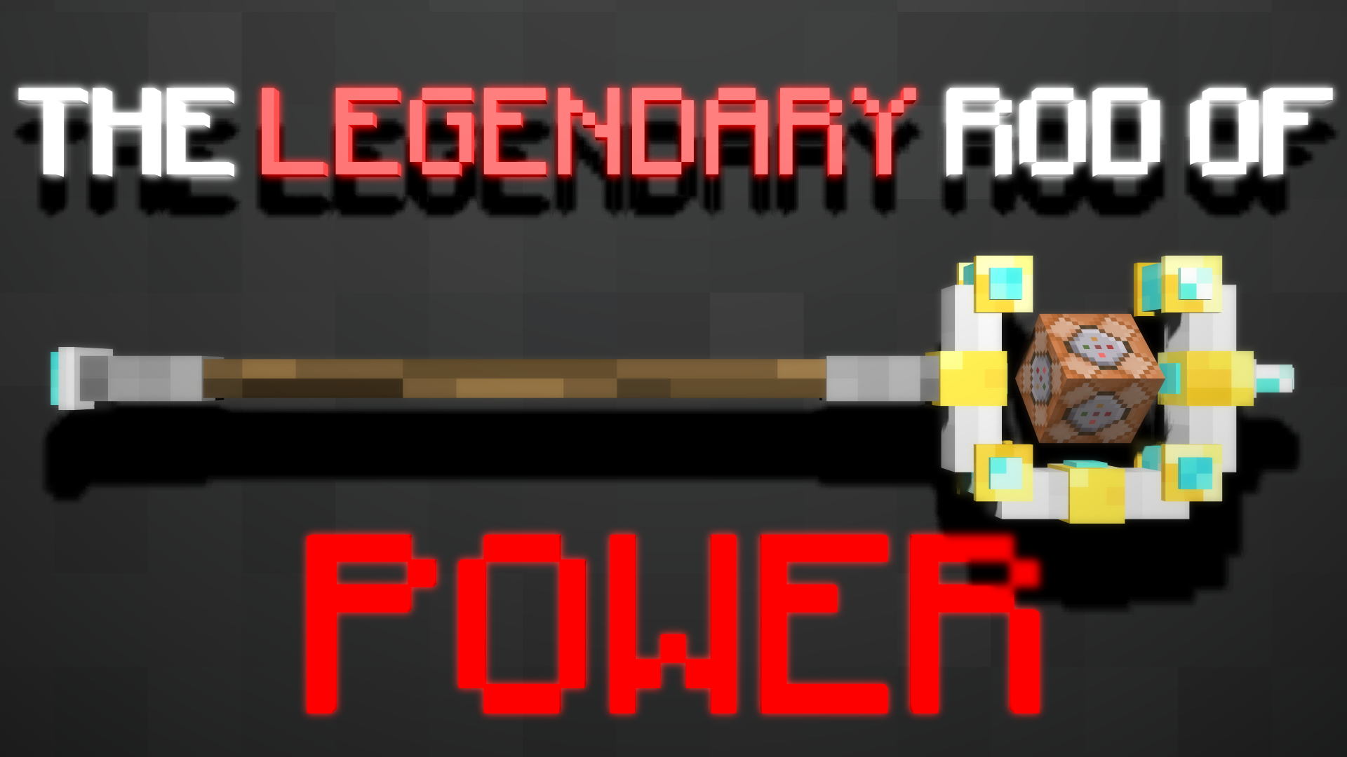 LEGENDARY ROD OF PO-O-OWE-E-ER!!!